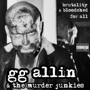 LP GG ALLIN &THE MURDER JUNKIES_BRUTALITY AND BLOODSHED FOR ALL