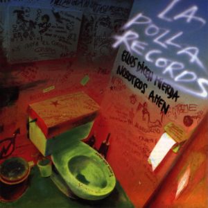 LP La Polla Records - Ellos dicen mierda nosotros amén