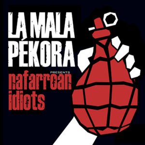 LA MALA PEKORA CD NAFARROAN IDIOTS