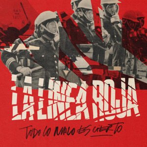 CD _ LA LÍNEA ROJA -  Todo lo malo es cierto